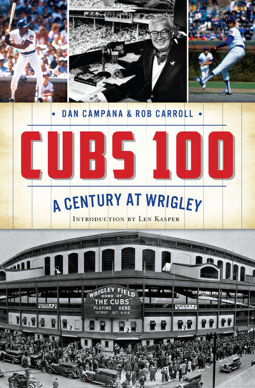 Book cover of Cubs 100: A Century at Wrigley