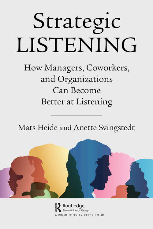 Book cover of Strategic Listening: How Managers, Coworkers, and Organizations Can Become Better at Listening
