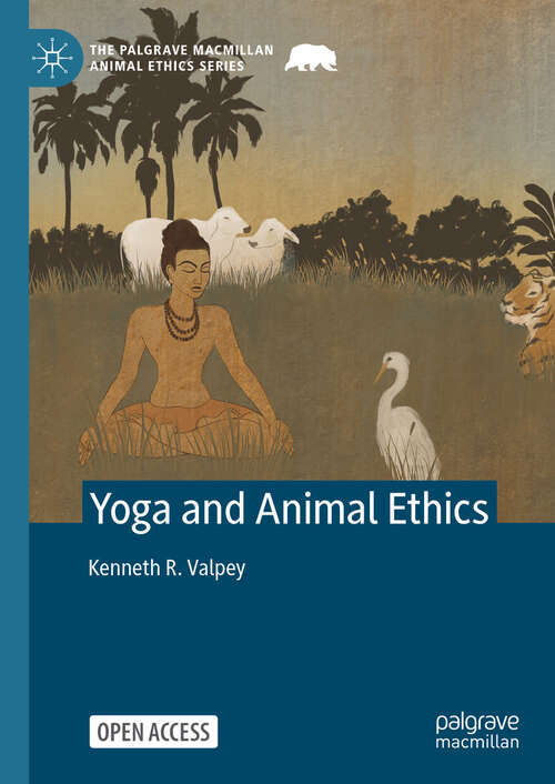 Book cover of Yoga and Animal Ethics (The Palgrave Macmillan Animal Ethics Series)