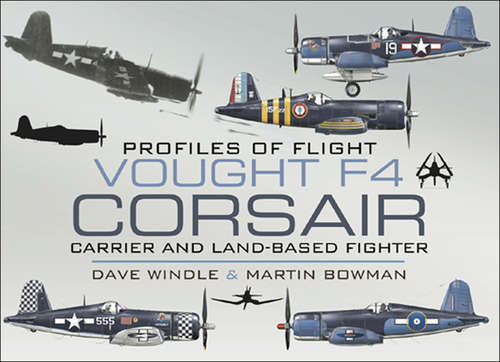 Vought F4 Corsair: Carrier and Land-Based Fighter (Profiles of Flight)