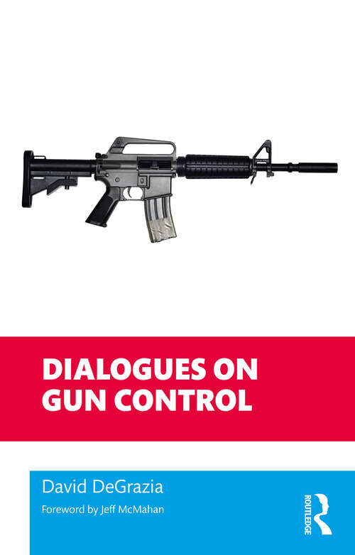 Book cover of Dialogues on Gun Control (Philosophical Dialogues on Contemporary Problems)
