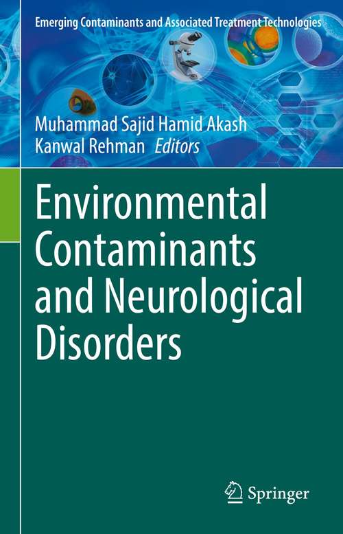 Environmental Contaminants and Neurological Disorders (Emerging Contaminants and Associated Treatment Technologies)