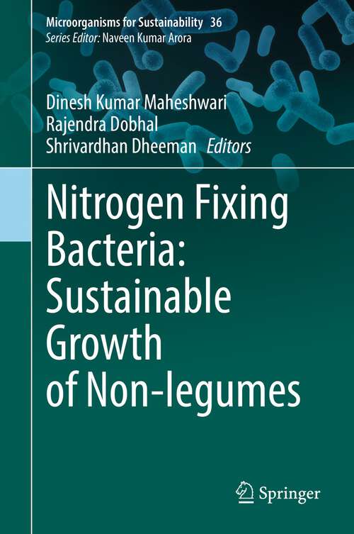 Nitrogen Fixing Bacteria: Sustainable Growth of Non-legumes (Microorganisms for Sustainability #36)