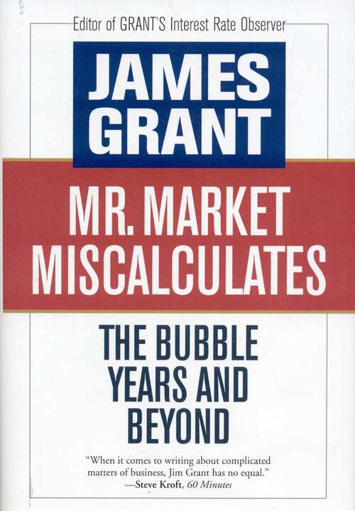 Book cover of Mr. Market Miscalculates: The Bubble Years and Beyond