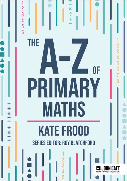 Book cover of The A-Z of Primary Maths (John Catt A-Z series)