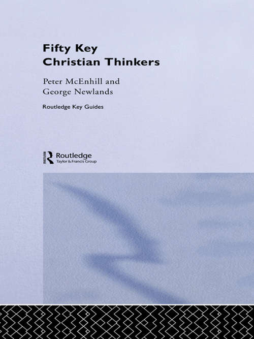 Book cover of Fifty Key Christian Thinkers (Routledge Key Guides)