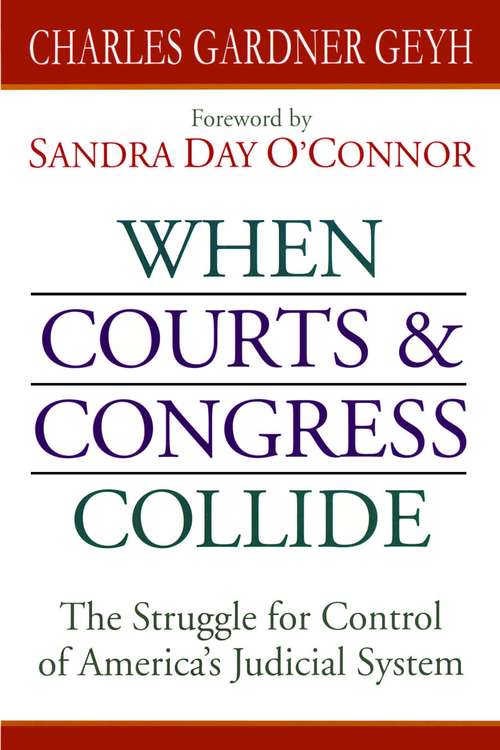 Book cover of When Courts and Congress Collide: The Struggle for Control of America's Judicial System