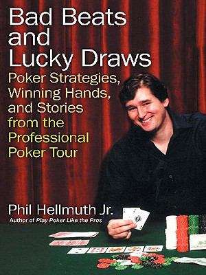 Book cover of Bad Beats and Lucky Draws: Poker Strategies, Winning Hands, and Stories from the Professional Poker Tour