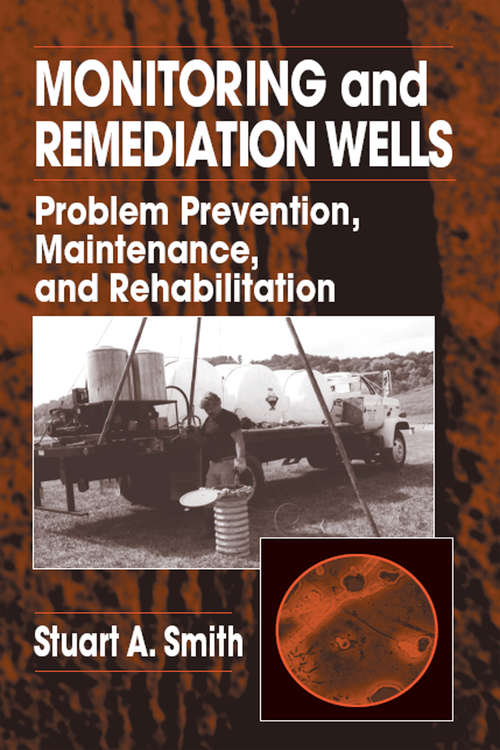 Monitoring and Remediation Wells: Problem Prevention, Maintenance, and Rehabilitation