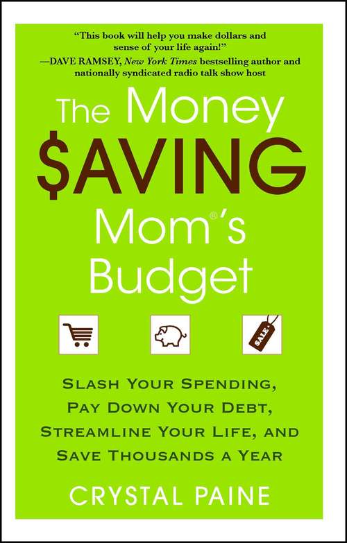 Book cover of The Money Saving Mom's Budget: Slash Your Spending, Pay Down Your Debt, Streamline Your Life, and Save Thousands a Year