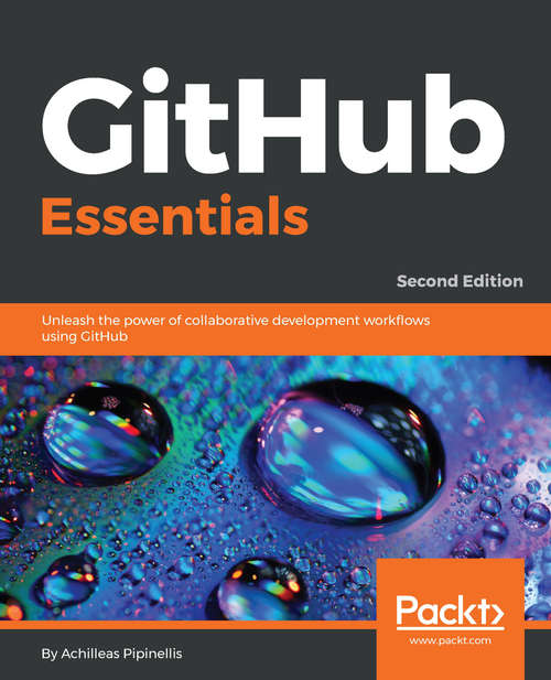 Book cover of GitHub Essentials: Unleash the power of collaborative development workflows using GitHub, 2nd Edition