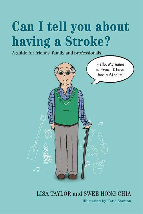 Book cover of Can I tell you about having a Stroke?: A guide for friends, family and professionals
