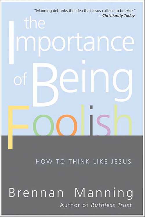 Book cover of The Importance of Being Foolish: How To Think Like Jesus