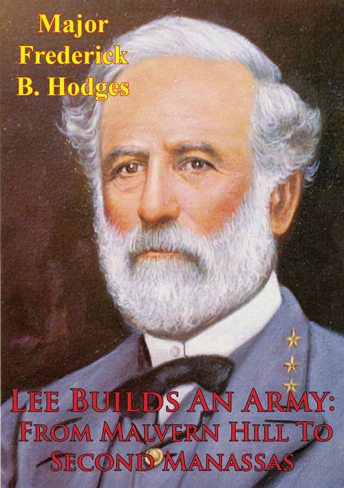 Book cover of Lee Builds An Army From Malvern Hill To Second Manassas