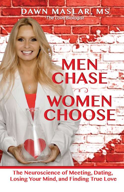 Book cover of Men Chase, Women Choose: The Neuroscience of Meeting, Dating, Losing Your Mind, and Finding True Love