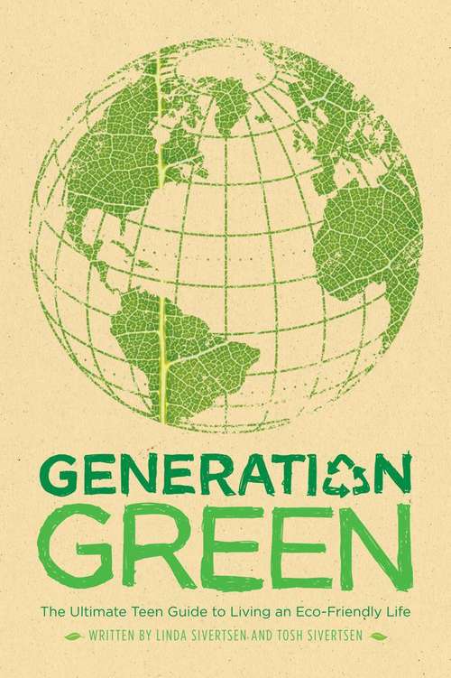 Book cover of Generation Green: The Ultimate Teen Guide to Living an Eco-Friendly Life