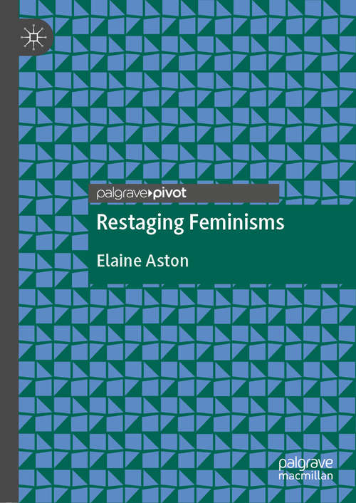 Book cover of Restaging Feminisms (1st ed. 2020)
