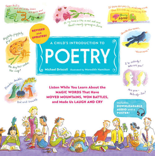 Book cover of A Child's Introduction to Poetry: Listen While You Learn About the Magic Words That Have Moved Mountains, Won Battles, and Made Us Laugh and Cry (Child's Introduction Series)