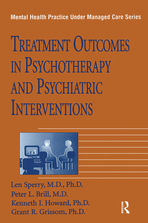 Treatment Outcomes In Psychotherapy And Psychiatric Interventions (Brunner/mazel Mental Health Practice Under Managed Care Ser. #Vol. 6)