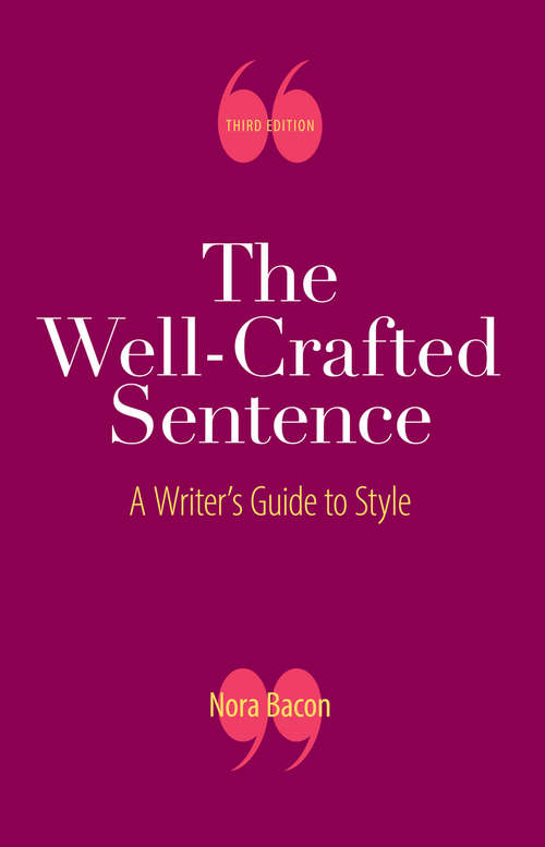 Book cover of The Well-Crafted Sentence: A Writer's Guide To Style (Third Edition) (3)