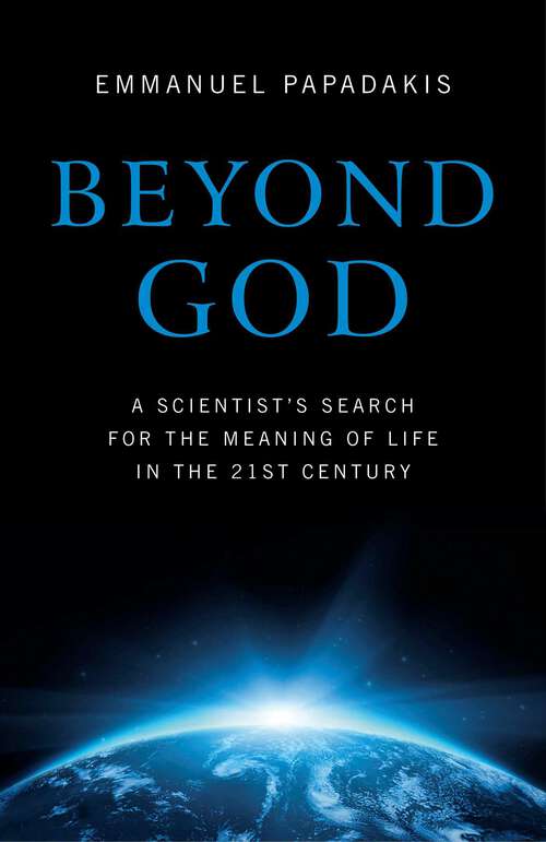 Book cover of Beyond God: A Scientist's Search For the Meaning of Life in the 21st Century