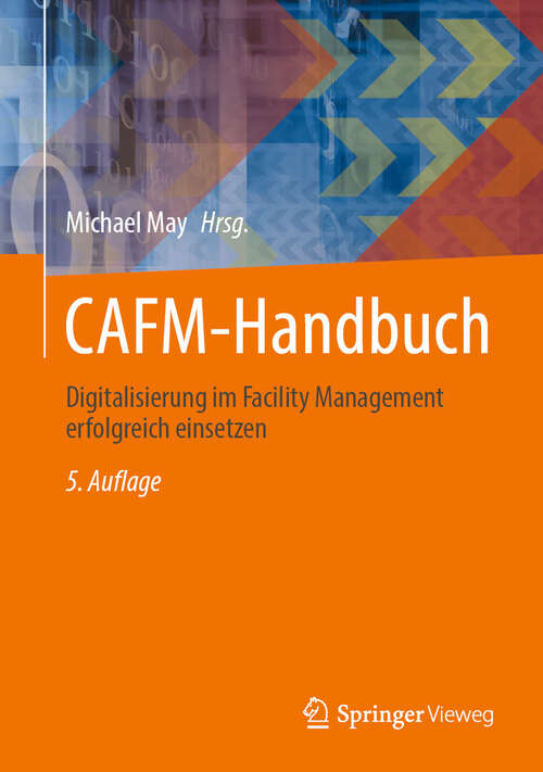 Book cover of CAFM-Handbuch: Digitalisierung im Facility Management erfolgreich einsetzen (5. Auflage 2025)