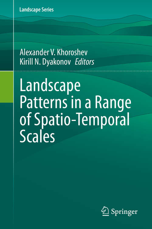 Landscape Patterns in a Range of Spatio-Temporal Scales (Landscape Series #26)