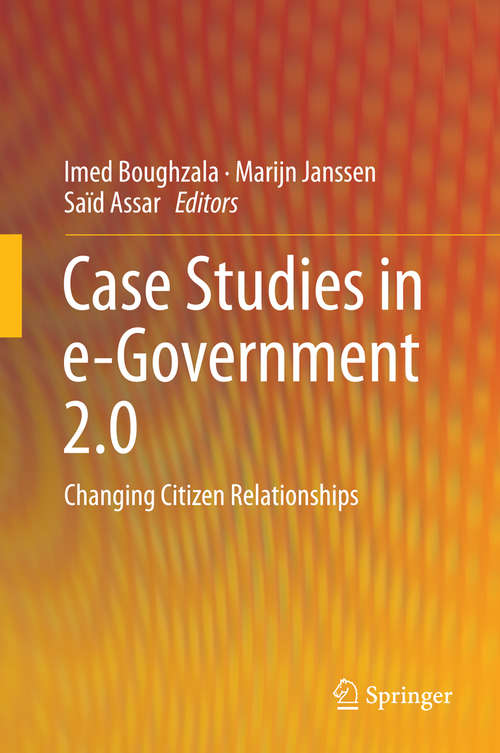 Case Studies in e-Government 2.0: Changing Citizen Relationships
