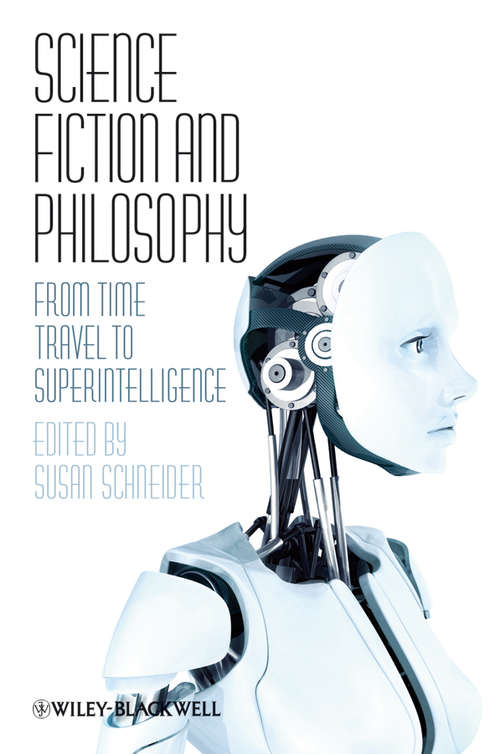 Science Fiction and Philosophy: From Time Travel to Superintelligence