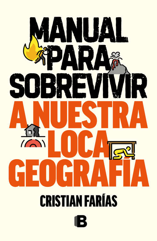 Book cover of Manual para sobrevivir a nuestra loca geografía