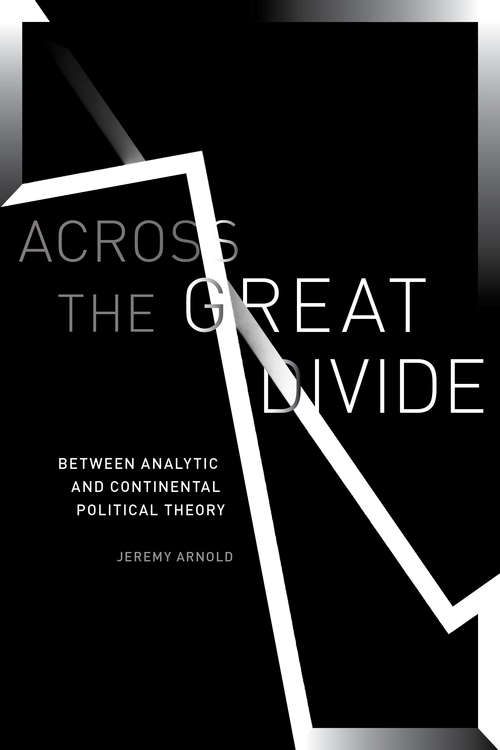 Across the Great Divide: Between Analytic and Continental Political Theory