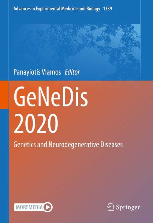 Book cover of GeNeDis 2020: Genetics and Neurodegenerative Diseases (1st ed. 2021) (Advances in Experimental Medicine and Biology #1339)