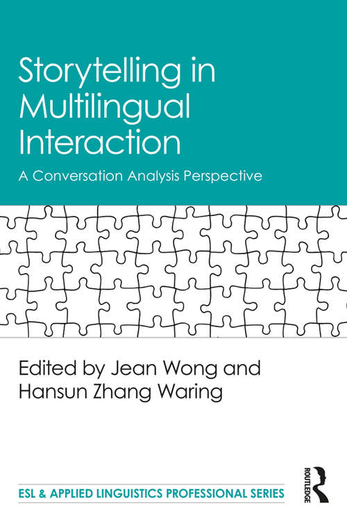 Storytelling in Multilingual Interaction: A Conversation Analysis Perspective (ESL & Applied Linguistics Professional Series)