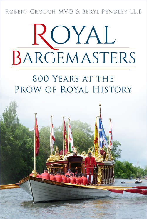 Book cover of Royal Bargemasters: 800 Years at the Prow of Royal History