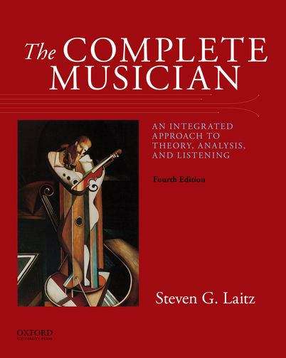 Book cover of The Complete Musician: An Integrated Approach To Theory, Analysis And Listening (Fourth Edition)