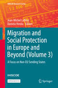 Migration and Social Protection in Europe and Beyond: A Focus on Non-EU Sending States (IMISCOE Research Series)