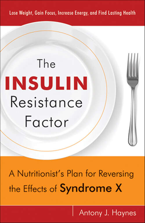 Book cover of The Insulin Resistance Factor: A Nutritionist's Plan for Reversing the Effects of Syndrome X