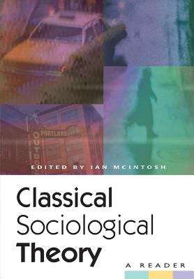 Book cover of Classical Sociological Theory: A Reader
