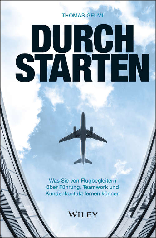 Book cover of Durchstarten: Was Sie von Flugbegleitern über Führung, Teamwork und Kundenkontakt lernen können