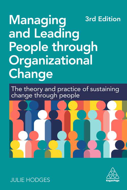Book cover of Managing and Leading People through Organizational Change: The Theory and Practice of Sustaining Change through People (3)