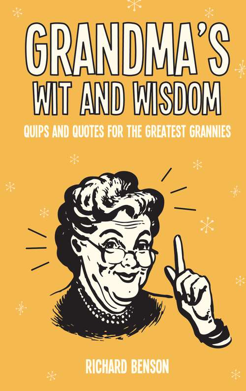 Book cover of Grandma's Wit and Wisdom: Quips and Quotes for the Greatest Grannies