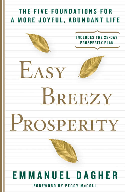 Book cover of Easy Breezy Prosperity: The Five Foundations for a More Joyful, Abundant Life