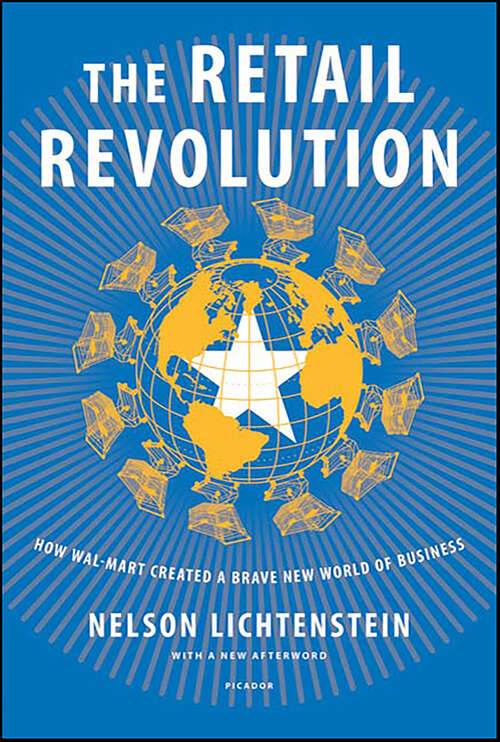 Book cover of The Retail Revolution: How Wal-Mart Created a Brave New World of Business