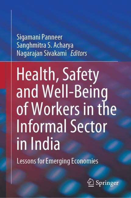 Book cover of Health, Safety and Well-Being of Workers in the Informal Sector in India: Lessons for Emerging Economies (1st ed. 2019)
