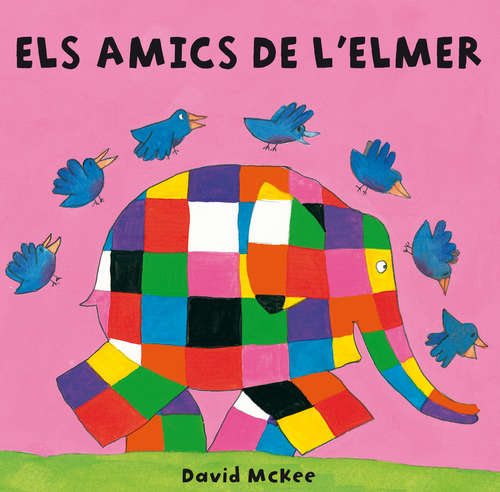 Book cover of Els amics de l'Elmer (L'Elmer. Tot cartró)