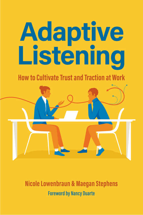 Book cover of Adaptive Listening: How to Cultivate Trust and Traction at Work