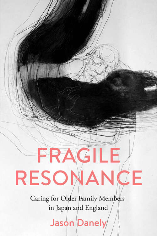 Book cover of Fragile Resonance: Caring for Older Family Members in Japan and England