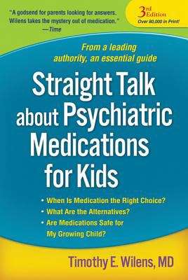 Straight Talk about Psychiatric Medications for Kids, Third Edition