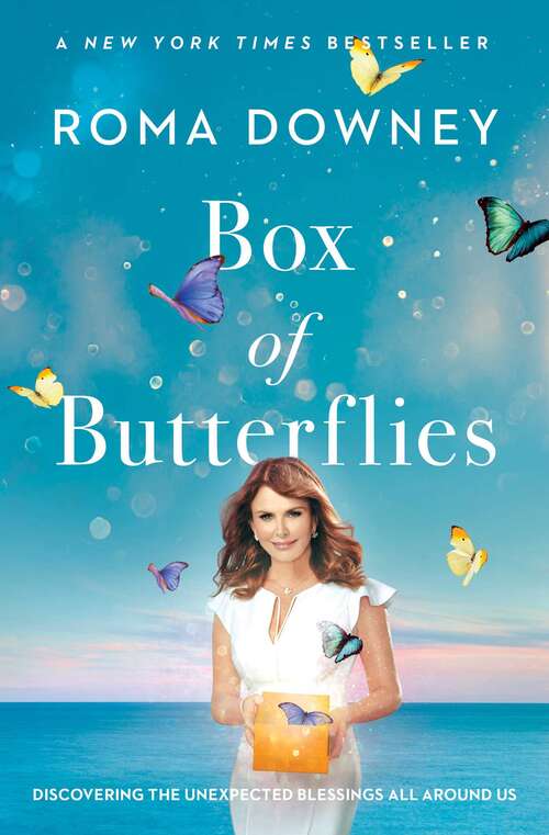 Book cover of Box of Butterflies: Discovering the Unexpected Blessings All Around Us