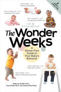 The Wonder Weeks: A Stress-free Guide To Your Baby's Behavior (The\wonder Weeks Ser.)